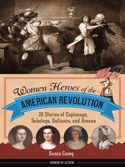 Title details for Women Heroes of the American Revolution by Susan Casey - Available